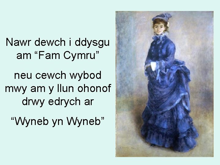 Nawr dewch i ddysgu am “Fam Cymru” neu cewch wybod mwy am y llun