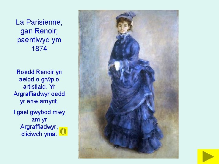 La Parisienne, gan Renoir; paentiwyd ym 1874 Roedd Renoir yn aelod o grŵp o