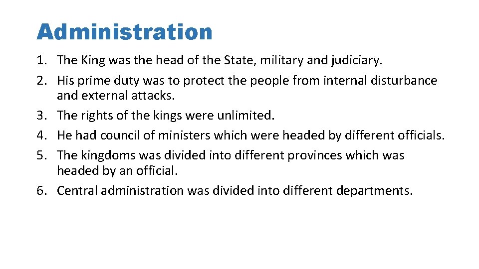 Administration 1. The King was the head of the State, military and judiciary. 2. Administration 1. The King was the head of the State, military and judiciary. 2.