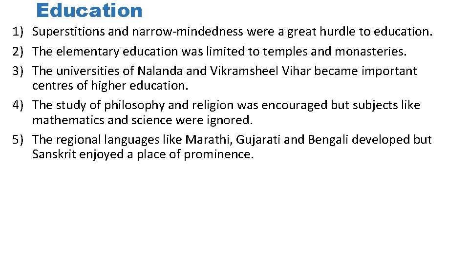 Education 1) Superstitions and narrow-mindedness were a great hurdle to education. 2) The elementary Education 1) Superstitions and narrow-mindedness were a great hurdle to education. 2) The elementary