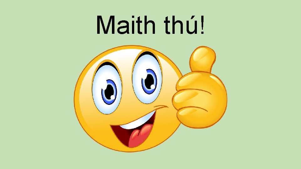 Maith thú! 