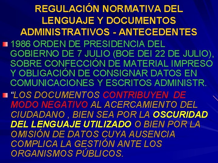 REGULACIÓN NORMATIVA DEL LENGUAJE Y DOCUMENTOS ADMINISTRATIVOS - ANTECEDENTES 1986 ORDEN DE PRESIDENCIA DEL