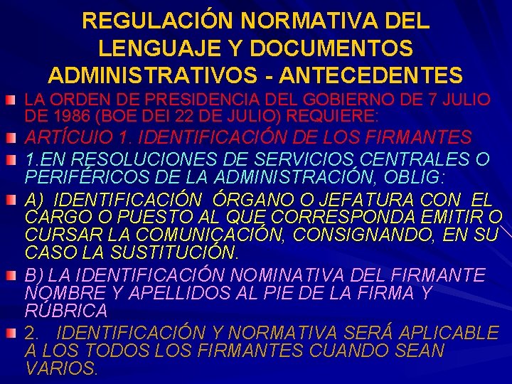 REGULACIÓN NORMATIVA DEL LENGUAJE Y DOCUMENTOS ADMINISTRATIVOS - ANTECEDENTES LA ORDEN DE PRESIDENCIA DEL