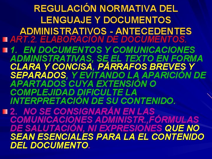 REGULACIÓN NORMATIVA DEL LENGUAJE Y DOCUMENTOS ADMINISTRATIVOS - ANTECEDENTES ART. 2. ELABORACIÓN DE DOCUMENTOS.