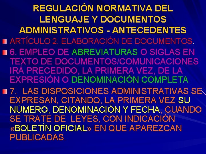 REGULACIÓN NORMATIVA DEL LENGUAJE Y DOCUMENTOS ADMINISTRATIVOS - ANTECEDENTES ARTÍCULO 2. ELABORACIÓN DE DOCUMENTOS.