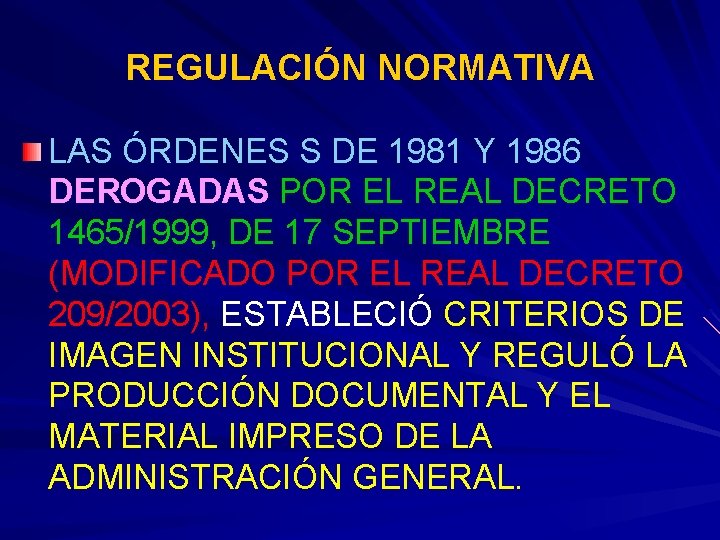 REGULACIÓN NORMATIVA LAS ÓRDENES S DE 1981 Y 1986 DEROGADAS POR EL REAL DECRETO