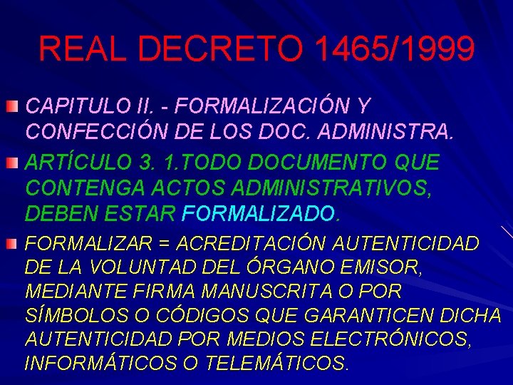 REAL DECRETO 1465/1999 CAPITULO II. - FORMALIZACIÓN Y CONFECCIÓN DE LOS DOC. ADMINISTRA. ARTÍCULO