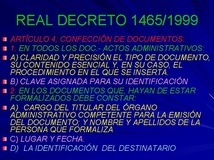 REAL DECRETO 1465/1999 ARTÍCULO 4, CONFECCIÓN DE DOCUMENTOS. 1. EN TODOS LOS DOC. -