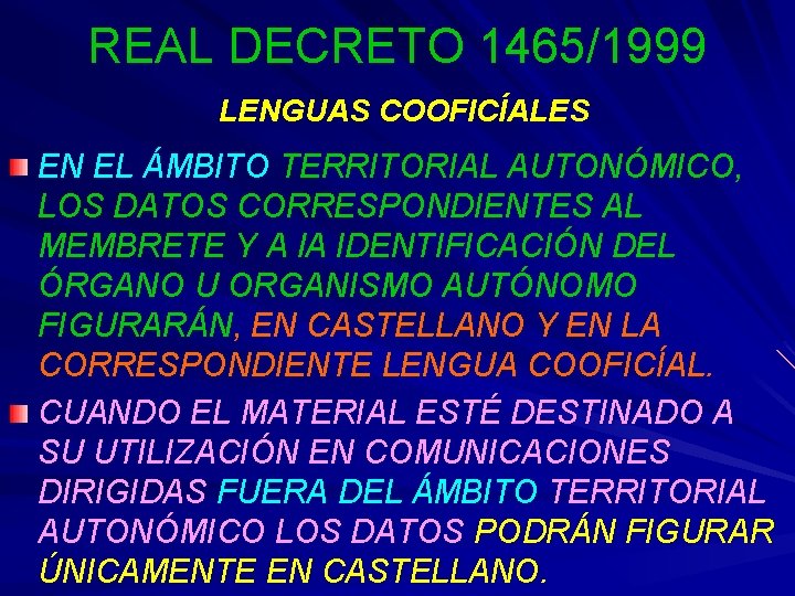 REAL DECRETO 1465/1999 LENGUAS COOFICÍALES EN EL ÁMBITO TERRITORIAL AUTONÓMICO, LOS DATOS CORRESPONDIENTES AL