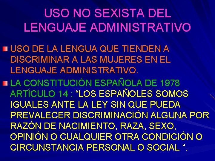 USO NO SEXISTA DEL LENGUAJE ADMINISTRATIVO USO DE LA LENGUA QUE TIENDEN A DISCRIMINAR