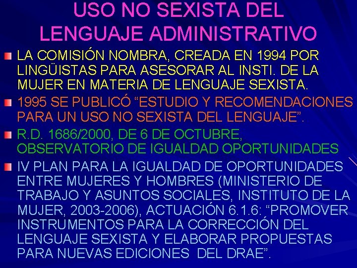 USO NO SEXISTA DEL LENGUAJE ADMINISTRATIVO LA COMISIÓN NOMBRA, CREADA EN 1994 POR LINGÜISTAS