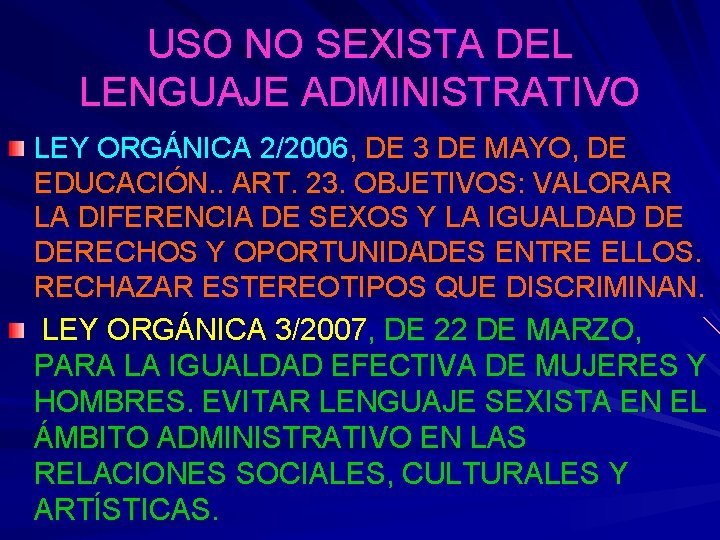 USO NO SEXISTA DEL LENGUAJE ADMINISTRATIVO LEY ORGÁNICA 2/2006, DE 3 DE MAYO, DE