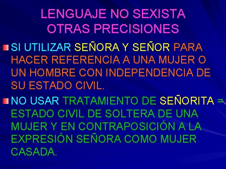 LENGUAJE NO SEXISTA OTRAS PRECISIONES SI UTILIZAR SEÑORA Y SEÑOR PARA HACER REFERENCIA A