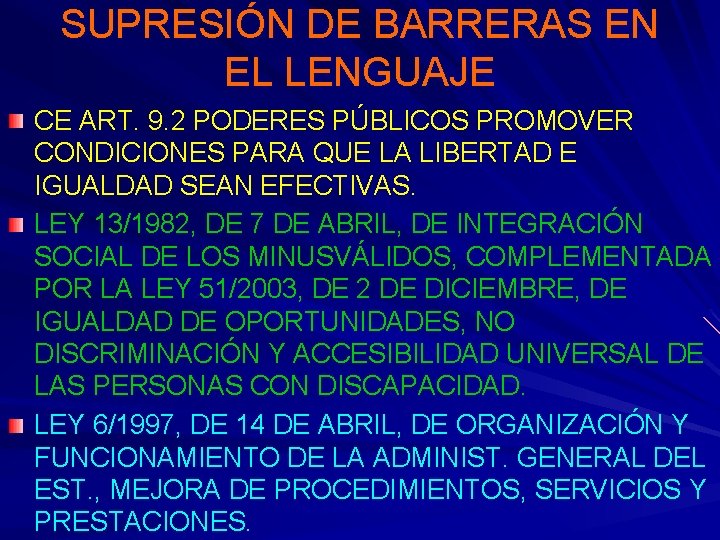 SUPRESIÓN DE BARRERAS EN EL LENGUAJE CE ART. 9. 2 PODERES PÚBLICOS PROMOVER CONDICIONES