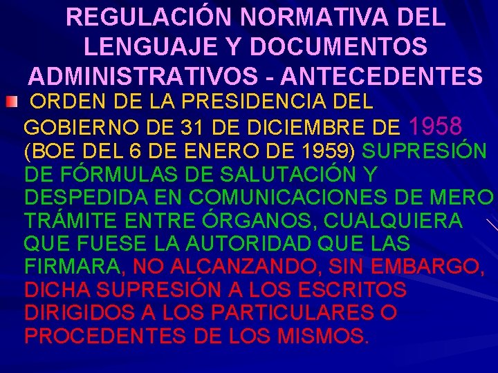 REGULACIÓN NORMATIVA DEL LENGUAJE Y DOCUMENTOS ADMINISTRATIVOS - ANTECEDENTES ORDEN DE LA PRESIDENCIA DEL