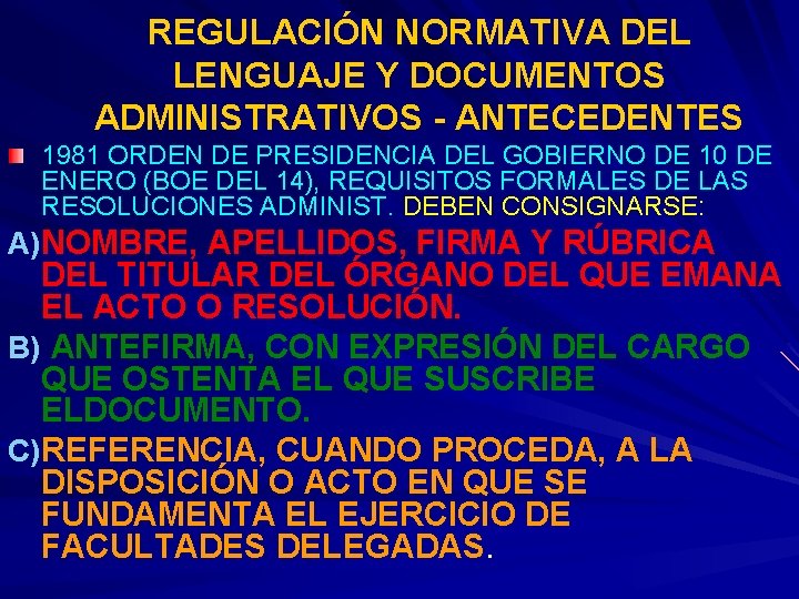 REGULACIÓN NORMATIVA DEL LENGUAJE Y DOCUMENTOS ADMINISTRATIVOS - ANTECEDENTES 1981 ORDEN DE PRESIDENCIA DEL