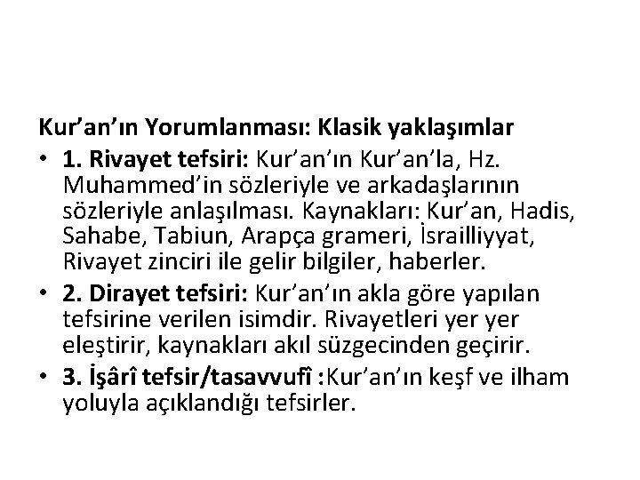 Kur’an’ın Yorumlanması: Klasik yaklaşımlar • 1. Rivayet tefsiri: Kur’an’ın Kur’an’la, Hz. Muhammed’in sözleriyle ve