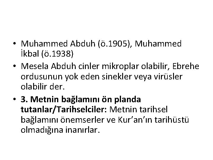  • Muhammed Abduh (ö. 1905), Muhammed İkbal (ö. 1938) • Mesela Abduh cinler