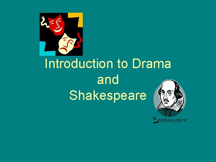 Introduction to Drama and Shakespeare 