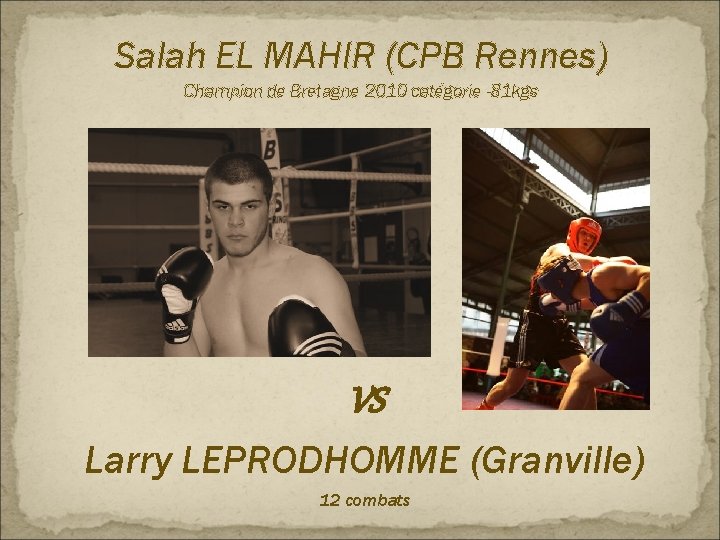 Salah EL MAHIR (CPB Rennes) Champion de Bretagne 2010 catégorie -81 kgs VS Larry