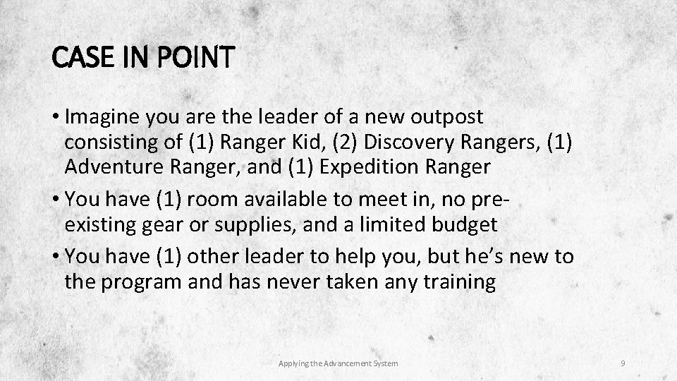 CASE IN POINT • Imagine you are the leader of a new outpost consisting