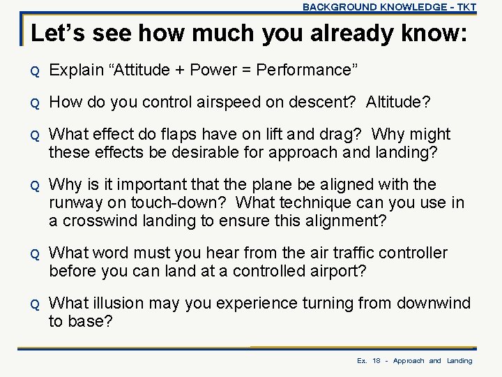 BACKGROUND KNOWLEDGE - TKT Let’s see how much you already know: Q Explain “Attitude