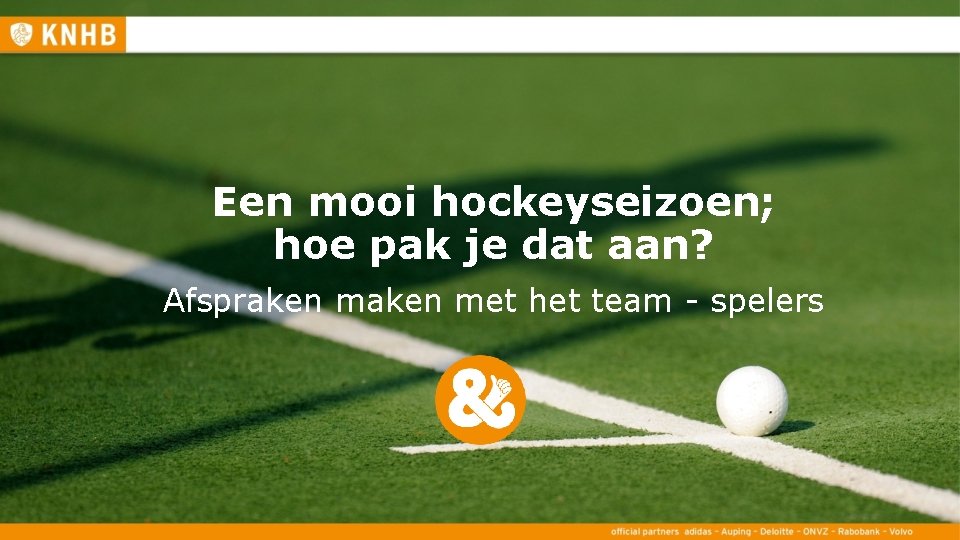 Een mooi hockeyseizoen; hoe pak je dat aan? Afspraken met het team - spelers