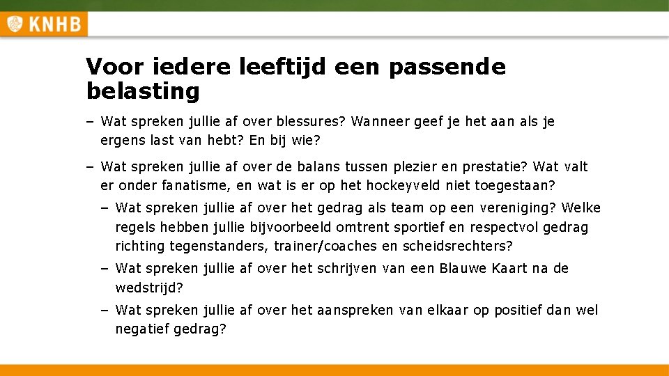 Voor iedere leeftijd een passende belasting – Wat spreken jullie af over blessures? Wanneer