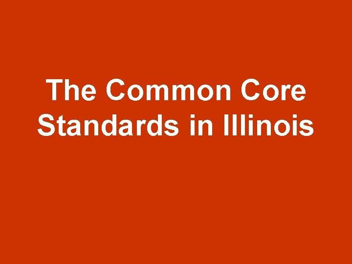 The Common Core Standards in Illinois 