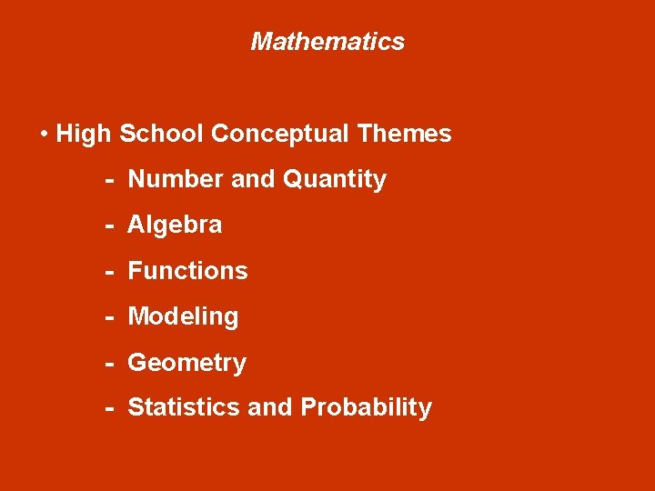 Mathematics • High School Conceptual Themes - Number and Quantity - Algebra - Functions