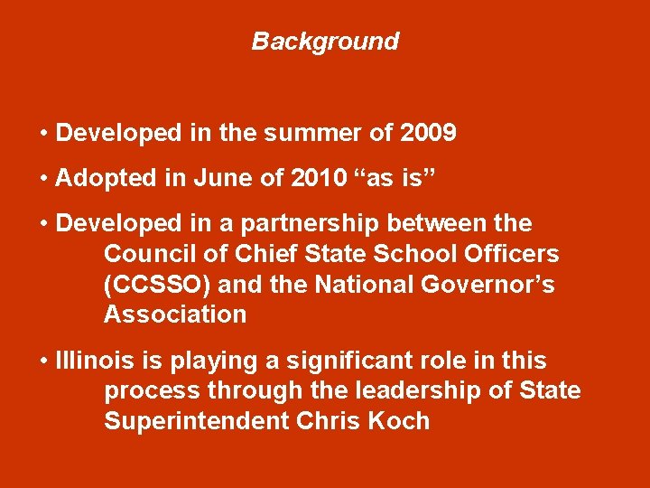 Background • Developed in the summer of 2009 • Adopted in June of 2010