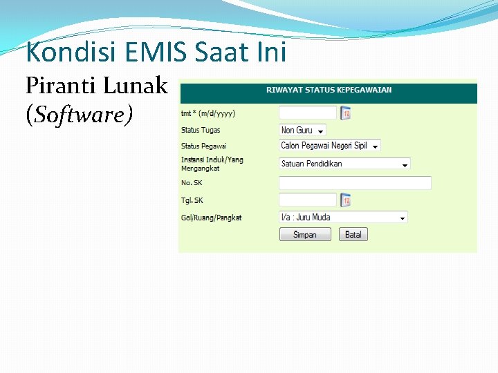 Kondisi EMIS Saat Ini Piranti Lunak (Software) 