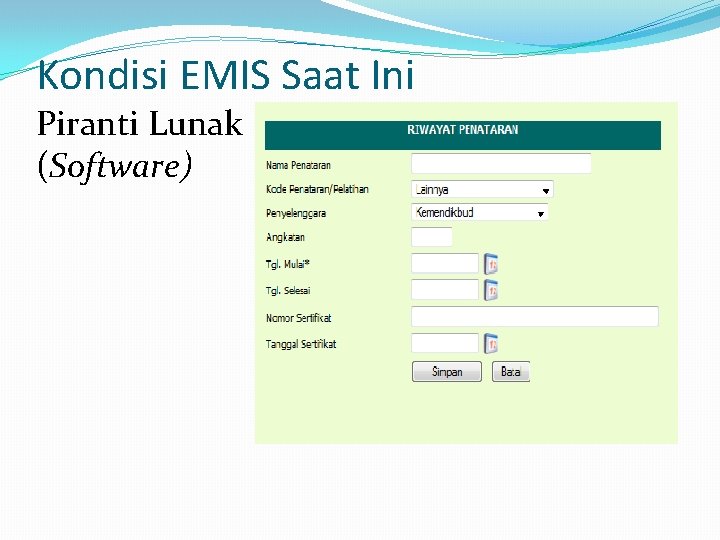 Kondisi EMIS Saat Ini Piranti Lunak (Software) 