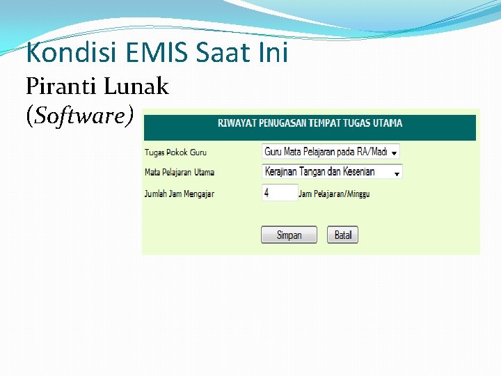 Kondisi EMIS Saat Ini Piranti Lunak (Software) 