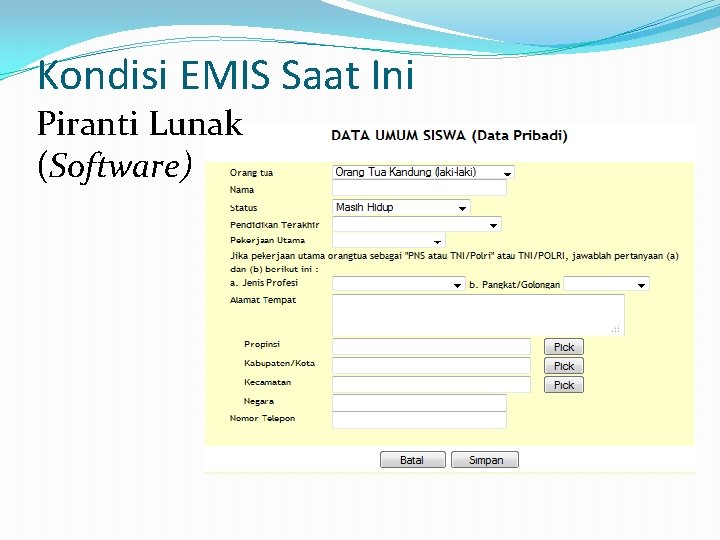 Kondisi EMIS Saat Ini Piranti Lunak (Software) 