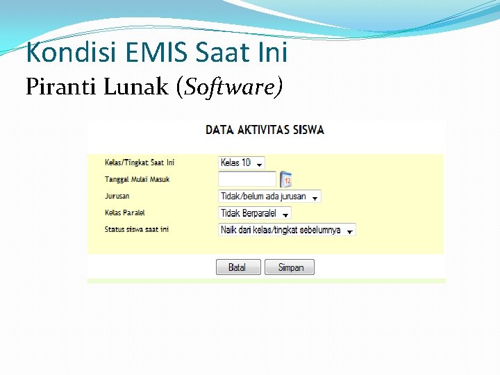 Kondisi EMIS Saat Ini Piranti Lunak (Software) 