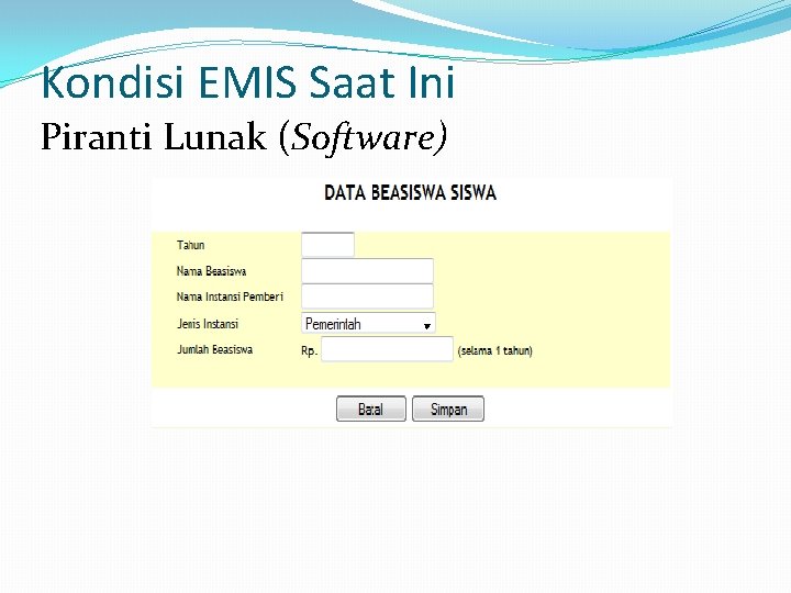 Kondisi EMIS Saat Ini Piranti Lunak (Software) 