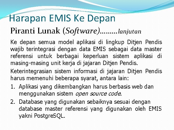 Harapan EMIS Ke Depan Piranti Lunak (Software)………lanjutan Ke depan semua model aplikasi di lingkup