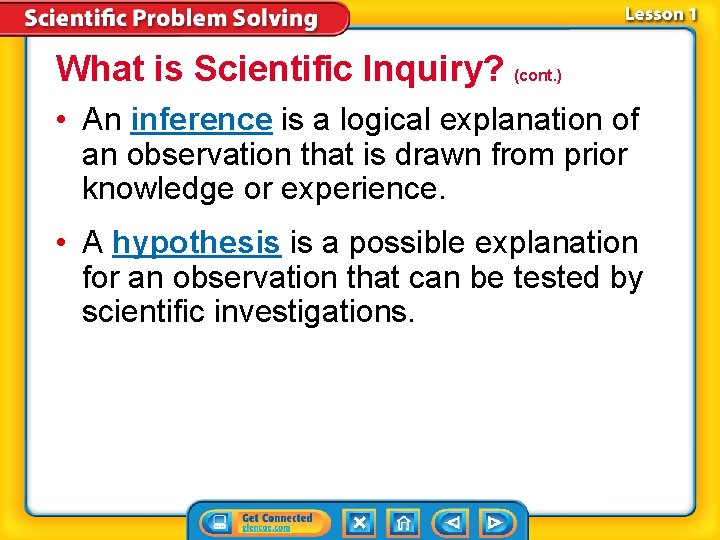 What is Scientific Inquiry? (cont. ) • An inference is a logical explanation of