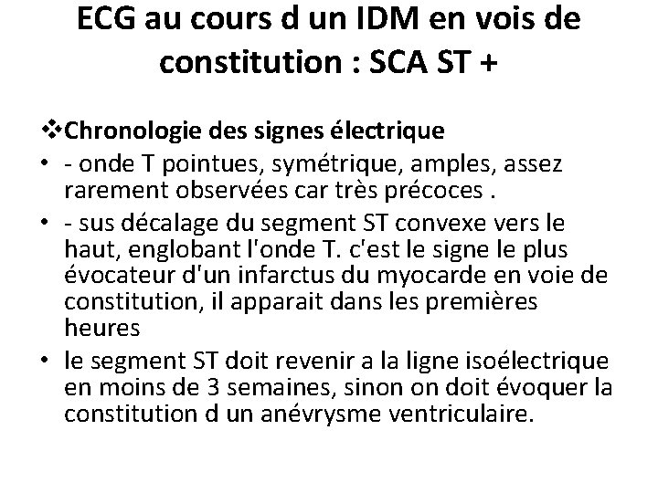 ECG au cours d un IDM en vois de constitution : SCA ST +