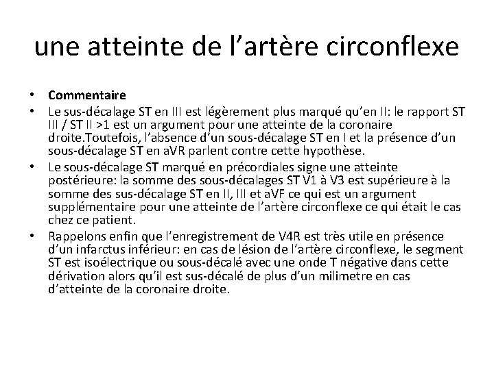 une atteinte de l’artère circonflexe • Commentaire • Le sus-décalage ST en III est