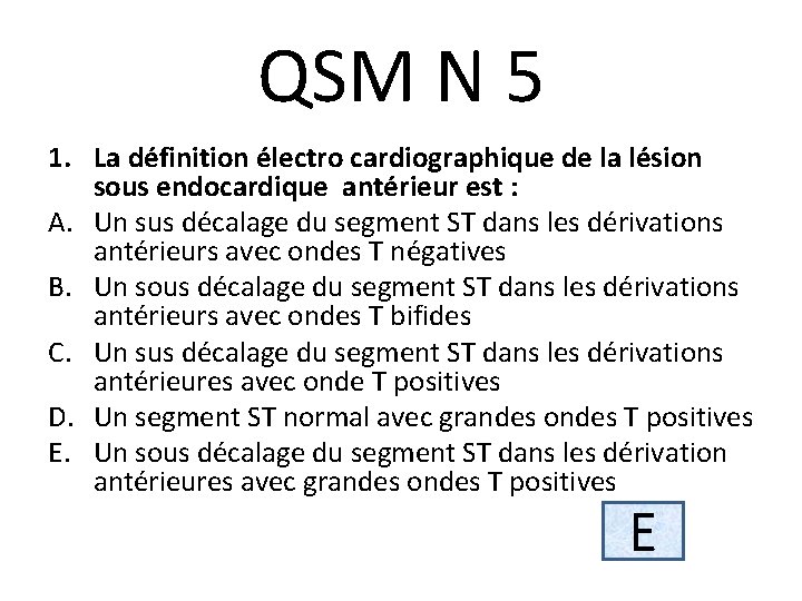 QSM N 5 1. La définition électro cardiographique de la lésion sous endocardique antérieur