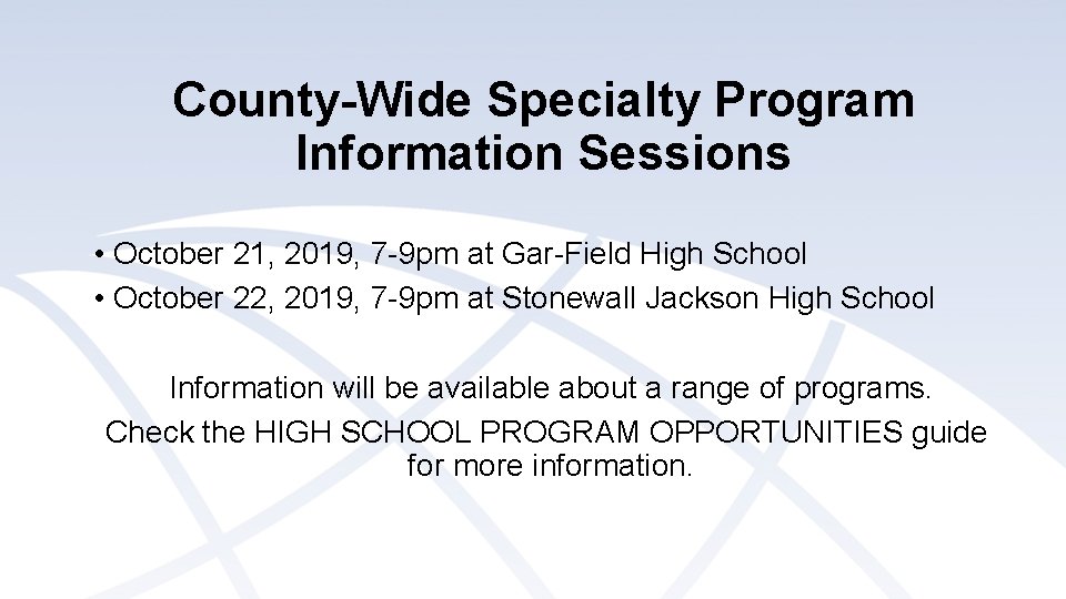 County-Wide Specialty Program Information Sessions • October 21, 2019, 7 -9 pm at Gar-Field County-Wide Specialty Program Information Sessions • October 21, 2019, 7 -9 pm at Gar-Field