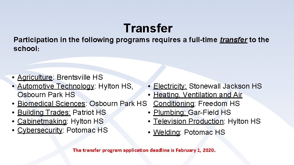 Transfer Participation in the following programs requires a full-time transfer to the school: • Transfer Participation in the following programs requires a full-time transfer to the school: •