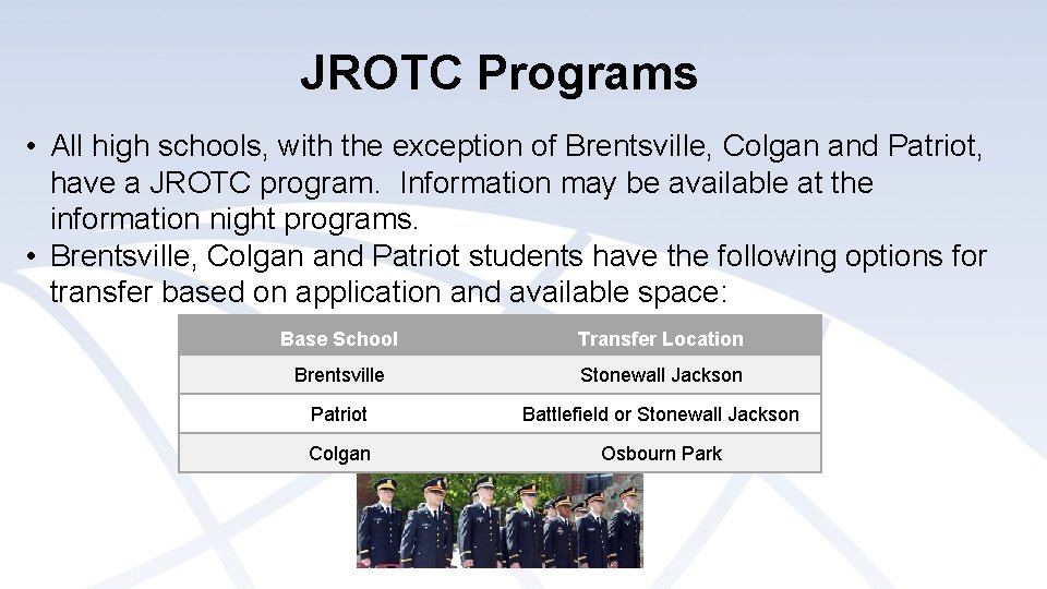 JROTC Programs • All high schools, with the exception of Brentsville, Colgan and Patriot, JROTC Programs • All high schools, with the exception of Brentsville, Colgan and Patriot,