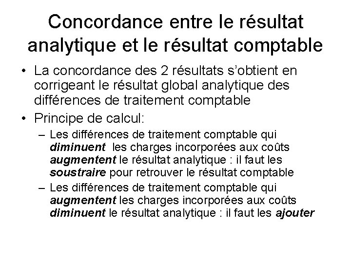 Concordance entre le résultat analytique et le résultat comptable • La concordance des 2 Concordance entre le résultat analytique et le résultat comptable • La concordance des 2
