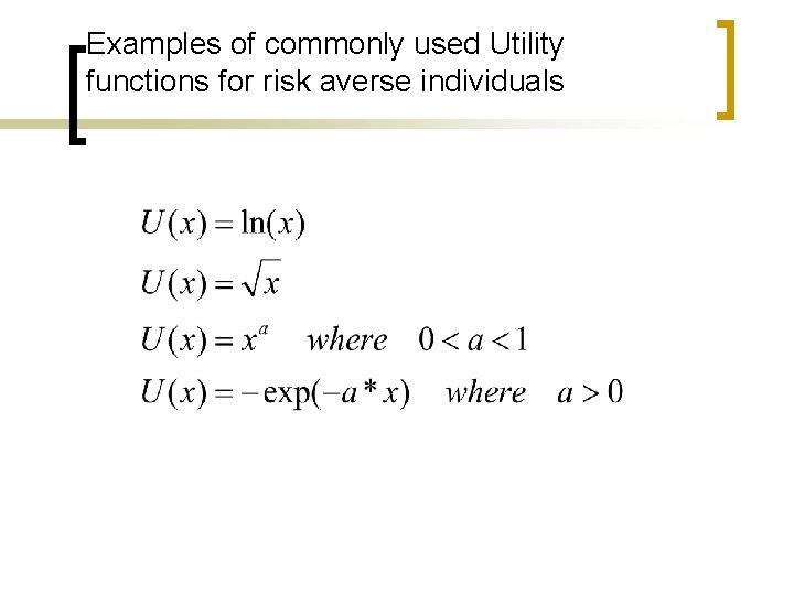 Examples of commonly used Utility functions for risk averse individuals 