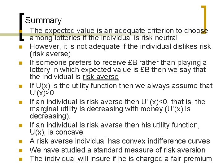 Summary n n n n n The expected value is an adequate criterion to