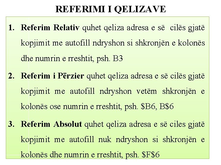 REFERIMI I QELIZAVE 1. Referim Relativ quhet qeliza adresa e së cilës gjatë kopjimit