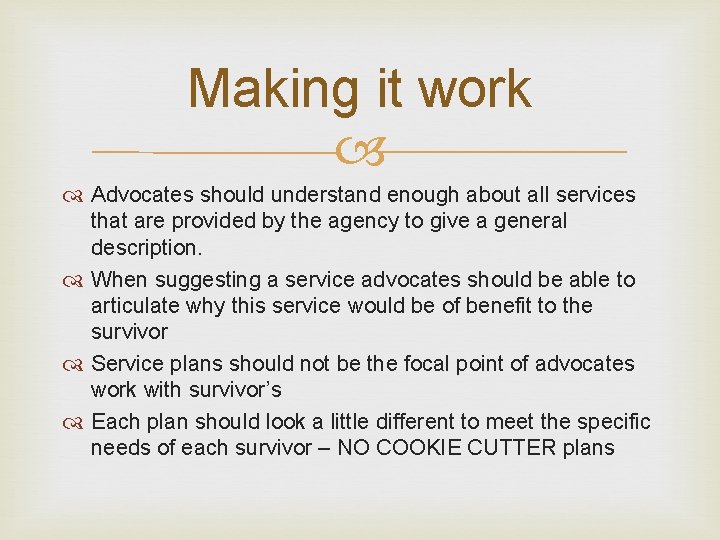 Making it work Advocates should understand enough about all services that are provided by